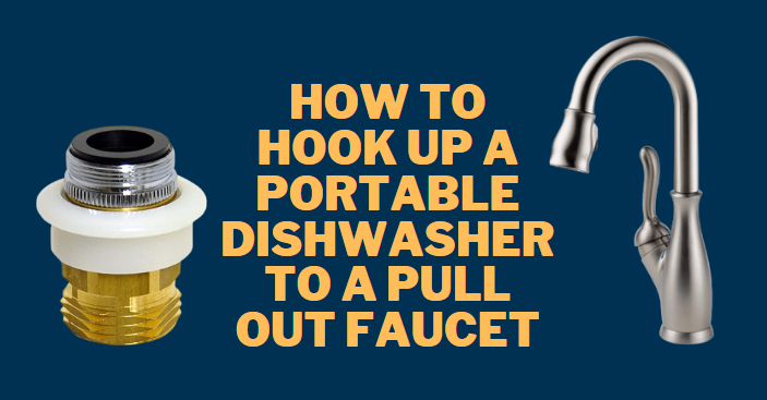 How to Hook up a Portable Dishwasher to a Pull out Faucet feature image