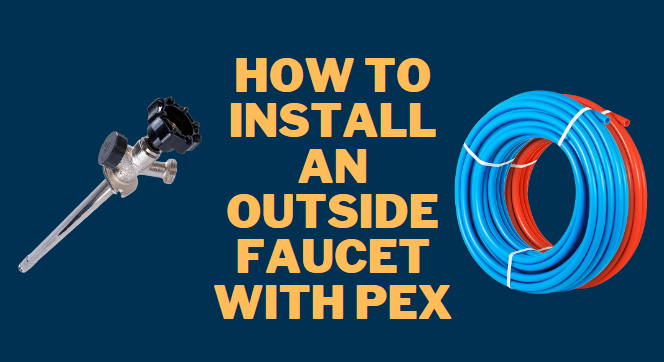 How to Install an Outside Faucet with Pex