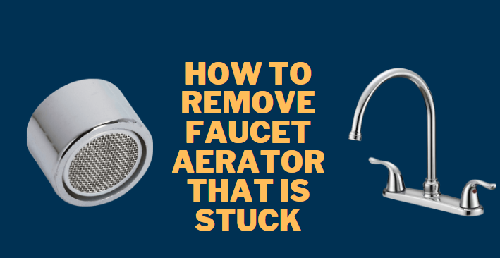 How To Remove Faucet Aerator That Is Stuck 