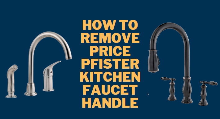 How to Remove Price Pfister Kitchen Faucet Handle new