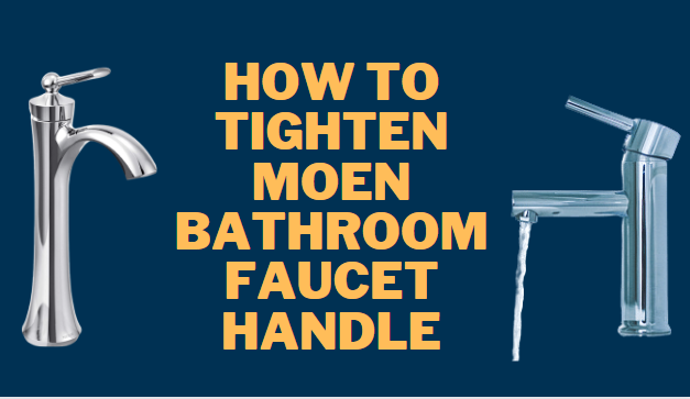 How To Tighten Moen Bathroom Faucet Handle 