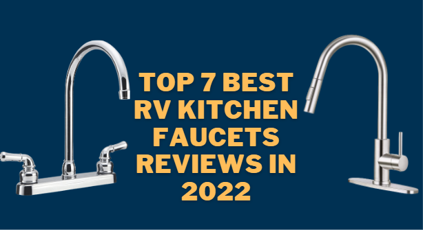 Top 7 Best RV Kitchen Faucets Reviews in 2022-33