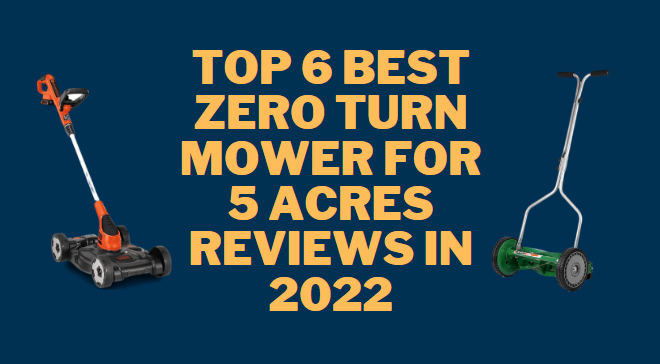 Top 6 Best Zero Turn Mower for 5 Acres Reviews in 2022