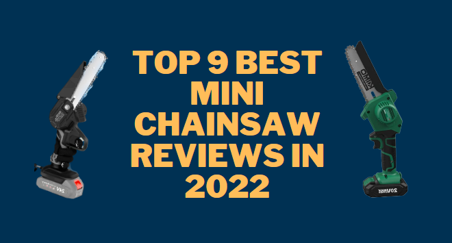 Top 9 Best Mini Chainsaw Reviews in 2022