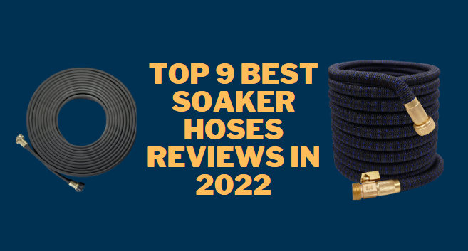 Top 9 Best Soaker Hoses Reviews in 2022